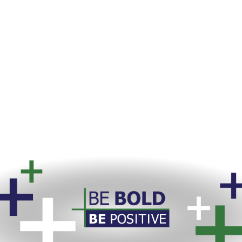 Be Bold:Be Positive Facebook Frame